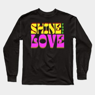 Shine Your Love Long Sleeve T-Shirt